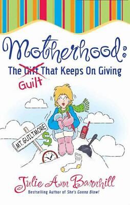 MOTHERHOOD : THE GUILT THAT KEEPS O