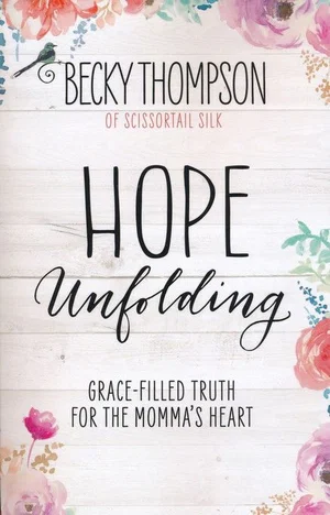 Hope Unfolding: Grace-Filled Truth for the Momma's Heart