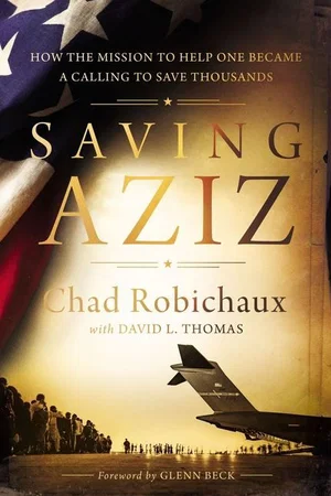 Saving Aziz: How the Mission to Help One Became a Calling to Rescue Thousand