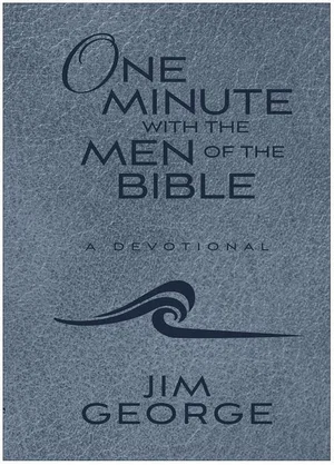 One Minute with the Men of the Bible