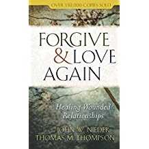 Forgive and Love Again: Healing Wounded Relationships
