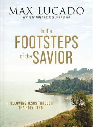 In the Footsteps of the Savior: Following Jesus