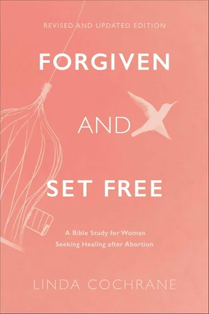 Forgiven and Set Free: A Bible Study for Women Seeking Healing After…
