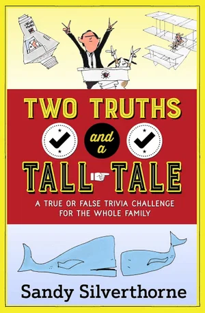 Two Truths and a Tall Tale: A True or False Trivia Challenge