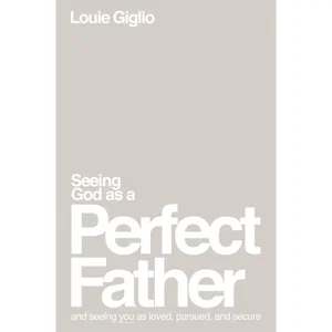Seeing God as a Perfect Father
