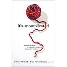 It's Momplicated: Hope and Healing for Imperfect Daughters
