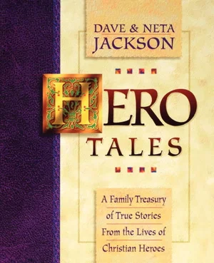 Hero Tales: A Family Treasury of True Stories #1