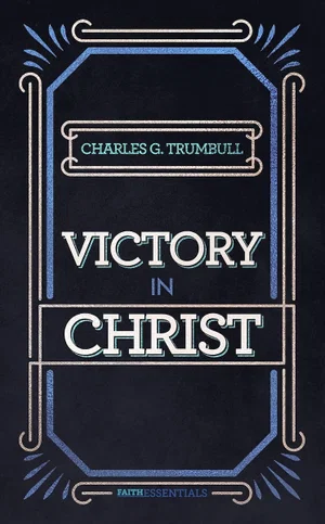Victory in Christ -Faith Essentials Edition
