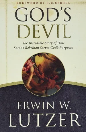 God's Devil: The Incredible Story of How Satan's Rebellion Serves God's Purposes