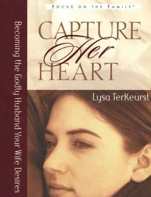 Capture Her Heart: Becoming the Godly Husband