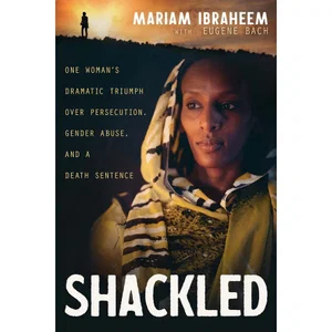 Shackled: One Woman's Dramatic Triumph Over Persecution,