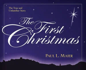 The First Christmas: The True and Unfamiliar Story