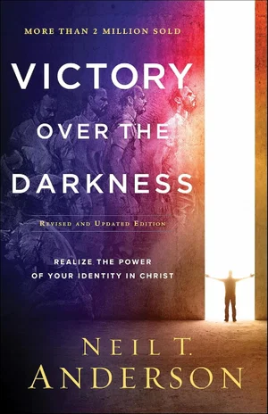 Victory Over the Darkness: Realize the Power of Your Identity in