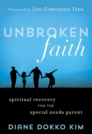 Unbroken Faith: Spiritual Recovery for the Special Needs Parent