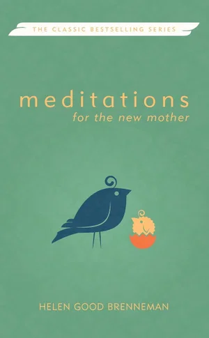 Meditations for the New Mother -Revised
