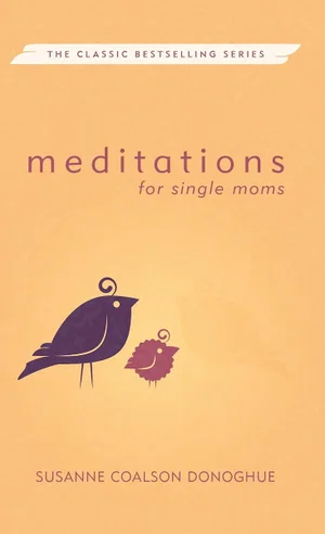 Meditations for Single Moms -Out of Print