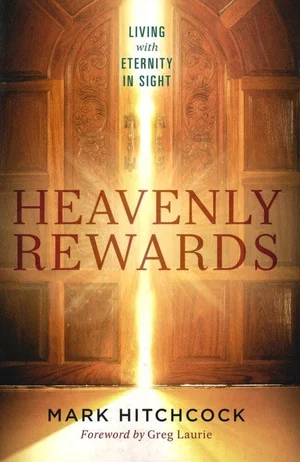 Heavenly Rewards: Living with Eternity in Sight