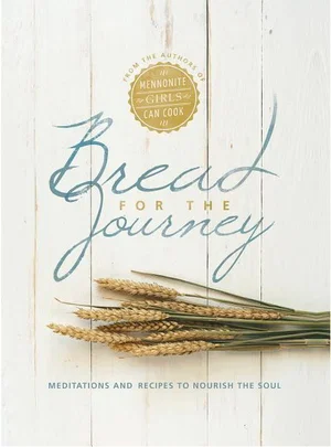 Bread for the Journey: Meditations and Recipe