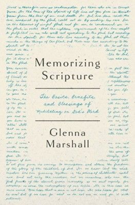 Memorizing Scripture: The Basics, Blessings, and Benefits