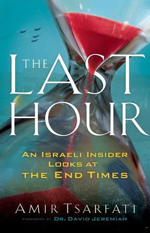 The Last Hour: An Israeli Insider Looks at the End Times