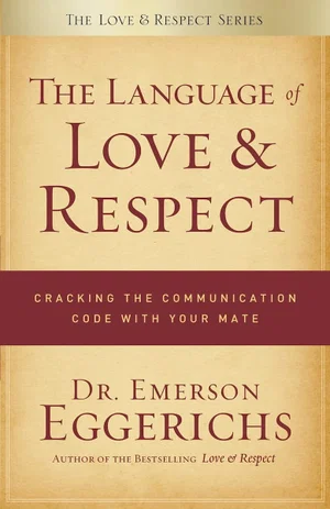 The Language of Love & Respect: Cracking the Communication
