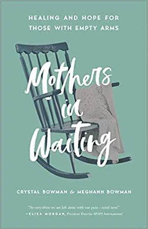 Mothers in Waiting: Healing and Hope for Those with Empty Arms
