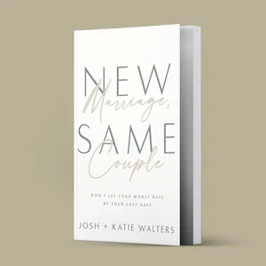 New Marriage, Same Couple: Don't Let Your Worst Days Be Your Last Days