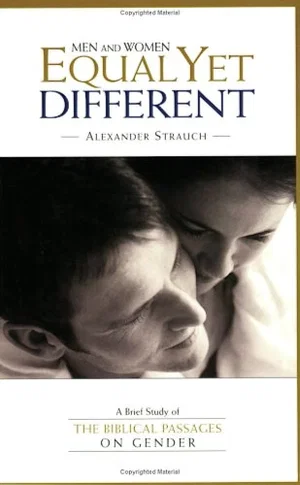 Men and Women Equal Yet Different: A Brief Study of the Biblical Passages on