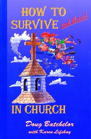 HOW TO SURVIVE AND THRIVE IN CHURCH