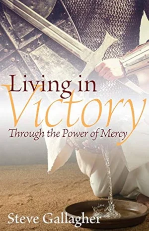 Living in Victory: Through the Power of Mercy