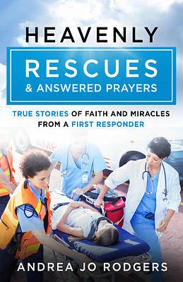 Heavenly Rescues and Answered Prayers: True Stories