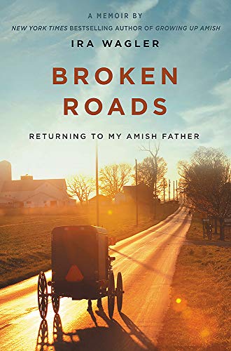 Image of Broken Roads: Returning to My Amish Father