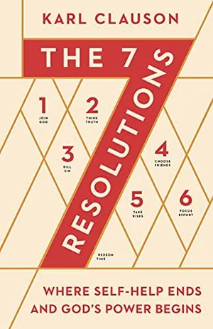 7 Resolutions: Where Self-Help Ends and God's Power Begins