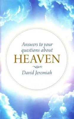 Answers to Your Questions about Heaven