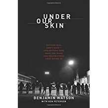 Under Our Skin: Getting Real about Race. Getting Free from the