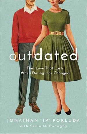 Outdated: Find Love That Lasts When Dating Has Changed