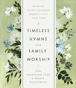 Timeless Hymns for Family Worship: