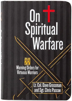 On Spiritual Warefare: 22 Warning Orders for Virtuous Warriors