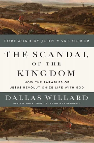 The Scandal of the Kingdom: How the Parables