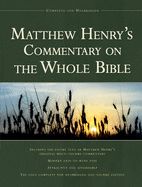 Matthew Henry's Commentary on the Whole Bible: Complete and Unabridged
