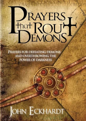 Prayers That Route Demons: Prayers for Defeating Demons