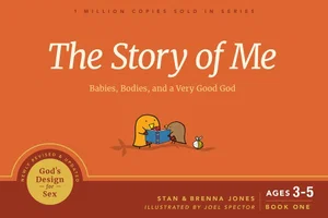 The Story of Me: Babies, Bodies, and a Very Good God -God's Design for Sex #1