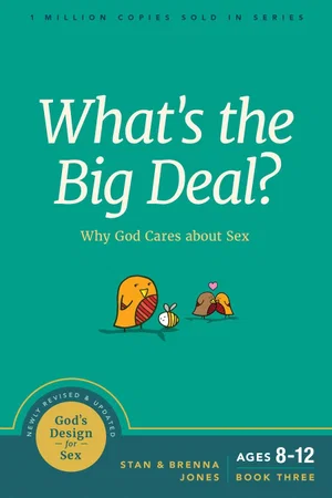 What's the Big Deal? Why God Cares about Sex -Revised