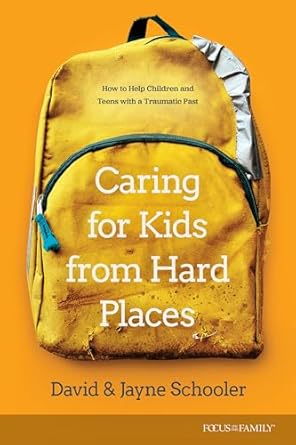 Caring For Kids From Hard Places: