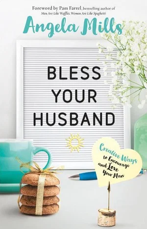 Bless Your Husband: Creative Ways to Encourage