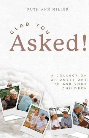 Glad You Asked: A Collection of Questions to Ask Your Children