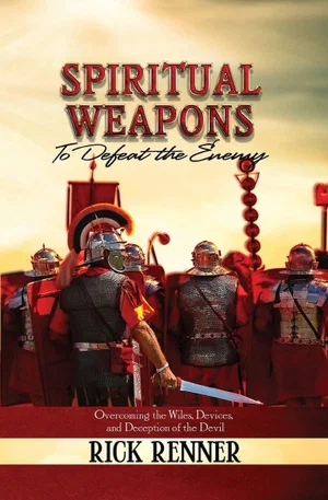 Spiritual Weapons to Defeat the Enemy: Overcoming