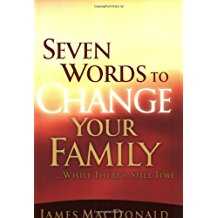 Seven Words to Change Your Family While There's Still Time