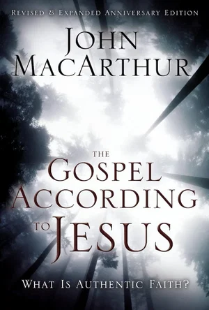 The Gospel According to Jesus: What Is Authentic Faith? (Anniversary, Revised,