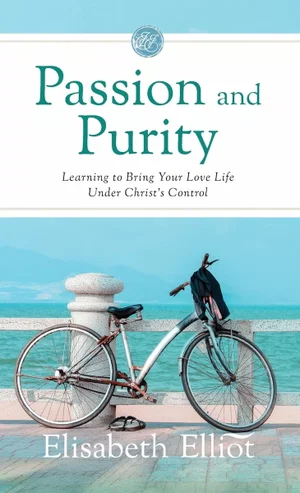 Passion and Purity: Learning to Bring Your Love Life